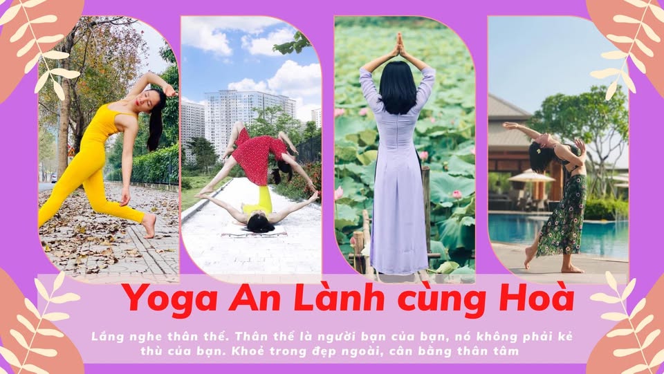 Yoga An Lành cùng Hoà — Lắng nghe thân thể. Thân thể là người bạn của bạn, không phải kẻ thù của bạn. Khoẻ trong đẹp ngoài, cân bằng thân tâm.